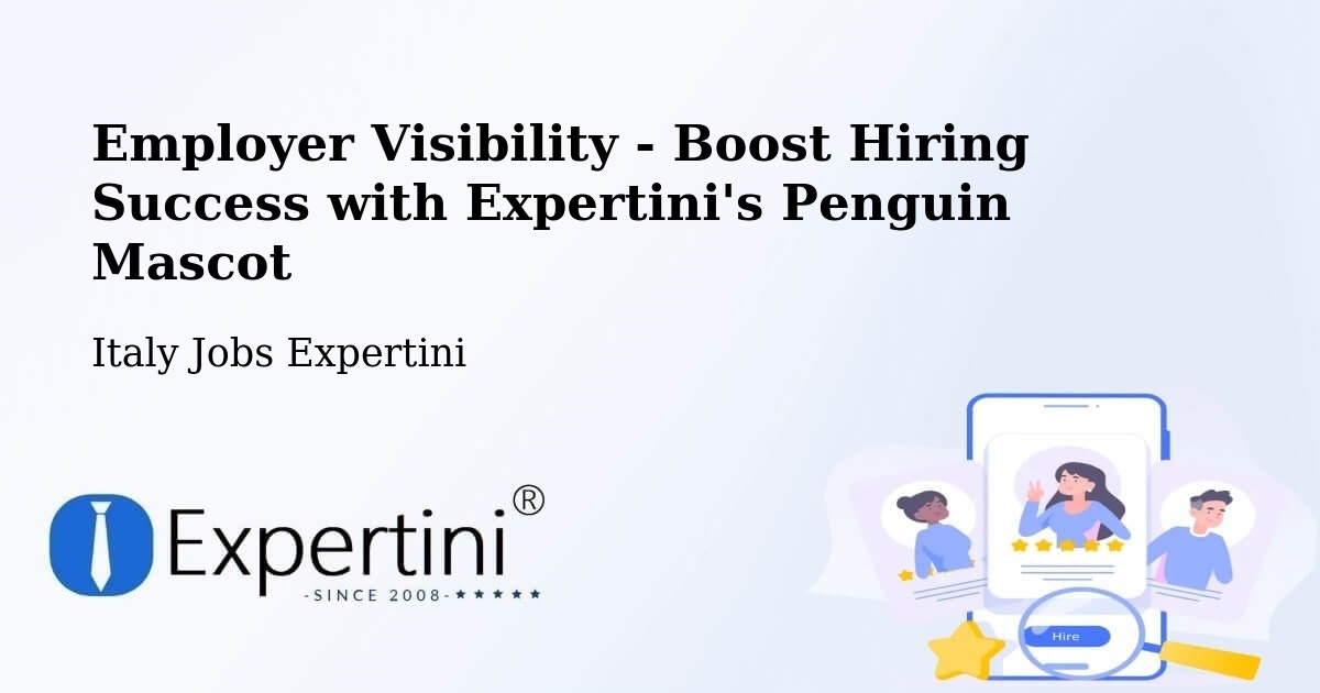 Employer Visibility - Boost Hiring Success with Expertini's Penguin Mascot - Italy Jobs Expertini